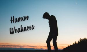 Human weakness